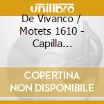 De Vivanco / Motets 1610 - Capilla Flamenca cd musicale