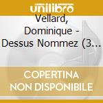 Vellard, Dominique - Dessus Nommez (3 Cd)