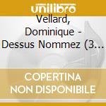 Vellard, Dominique - Dessus Nommez (3 Cd) cd