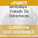 Jambalaya - Tratado De Estrecheces cd musicale