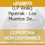 (LP Vinile) Piperrak - Los Muertos De Siempre vinile