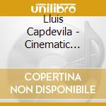 Lluis Capdevila - Cinematic Radio cd musicale di Lluis Capdevila