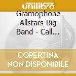 Gramophone Allstars Big Band - Call Your Friends cd