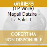 (LP Vinile) Magali Datzira - La Salut I La Bellesa vinile
