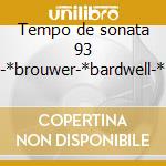 Tempo de sonata 93 -*brouwer-*bardwell-*