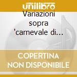 Variazioni sopra 'carnevale di venezia' cd