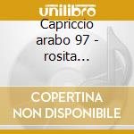 Capriccio arabo 97 - rosita -*jose'/sona cd musicale di Tarrega