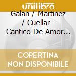Galan / Martinez / Cuellar - Cantico De Amor Del Suicida cd musicale