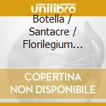 Botella / Santacre / Florilegium Str Qrt - Quattuor At Magistrum cd musicale