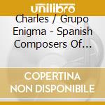 Charles / Grupo Enigma - Spanish Composers Of Today cd