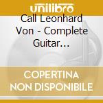 Call Leonhard Von - Complete Guitar Quartets. Quat cd