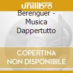 Berenguer - Musica Dappertutto cd musicale