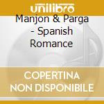 Manjon & Parga - Spanish Romance cd musicale di Manjon & Parga