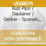 Ruiz-Pipo / Dautaner / Gerber - Spanish Composers Of Today (2 Cd) cd