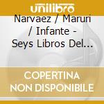 Narvaez / Maruri / Infante - Seys Libros Del Delphin De Musica De Cifra Para cd