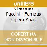 Giacomo Puccini - Famous Opera Arias cd