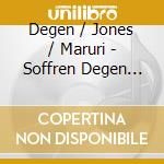 Degen / Jones / Maruri - Soffren Degen (1816-1885) cd