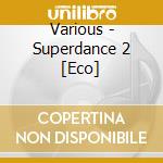 Various - Superdance 2 [Eco] cd