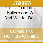 Costa Cordalis - Ballermann-Wir Sind Wieder Da! (1997) cd
