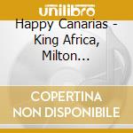 Happy Canarias - King Africa, Milton Palmeras, Banda Cali cd