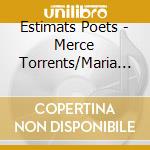 Estimats Poets - Merce Torrents/Maria D. Laffitte cd