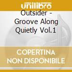 Outsider - Groove Along Quietly Vol.1 cd