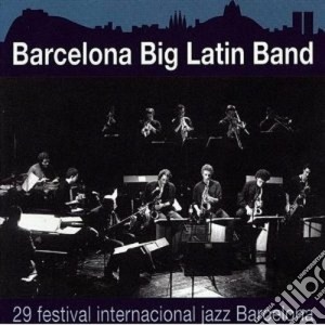 Barcelona Big Latin Band - 29 Festival De Jazz Barcelona cd musicale di Barcelona big latin
