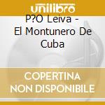 P?O Leiva - El Montunero De Cuba cd
