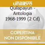 Quilapayun - Antologia 1968-1999 (2 Cd) cd