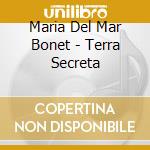 Maria Del Mar Bonet - Terra Secreta cd musicale di Maria Del Mar Bonet