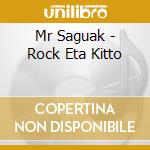 Mr Saguak - Rock Eta Kitto cd