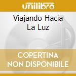 Viajando Hacia La Luz cd