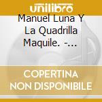 Manuel Luna Y La Quadrilla Maquile. - Romper El Baile cd musicale di LUNA MANUEL Y LA QUA