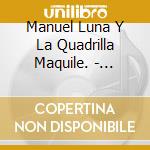 Manuel Luna Y La Quadrilla Maquile. - Romper El Baile cd