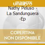 Nathy Peluso - La Sandunguera -Ep cd