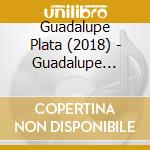 Guadalupe Plata (2018) - Guadalupe Plata cd