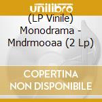 (LP Vinile) Monodrama - Mndrmooaa (2 Lp) vinile