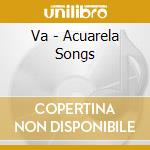 Va - Acuarela Songs cd