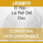 El Hijo - La Piel Del Oso cd