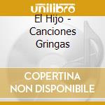 El Hijo - Canciones Gringas cd
