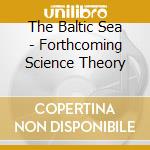The Baltic Sea - Forthcoming Science Theory cd