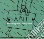 Ant - These Long Dark Country Roads Ep