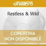 Restless & Wild cd
