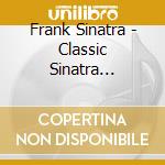 Frank Sinatra - Classic Sinatra 1944-1947 (2 Cd) cd