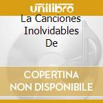 La Canciones Inolvidables De cd musicale di INFANTE PEDRO
