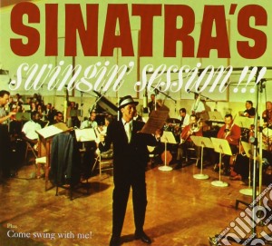 Frank Sinatra - Swingin' Session!!! / Come Swing With Me cd musicale di Frank Sinatra