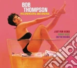 Bob Thompson His Orchestra And Chorus - Just for Kicks / Mmm Nice! / On The Rocks (2 Cd) cd
