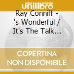 Ray Conniff - 's Wonderful / It's The Talk Of The Town cd