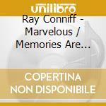 Ray Conniff - Marvelous / Memories Are Made Of This cd