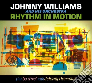 Johnny Williams - Rhythm in Motion + So Nice! cd musicale di Johnny Williams